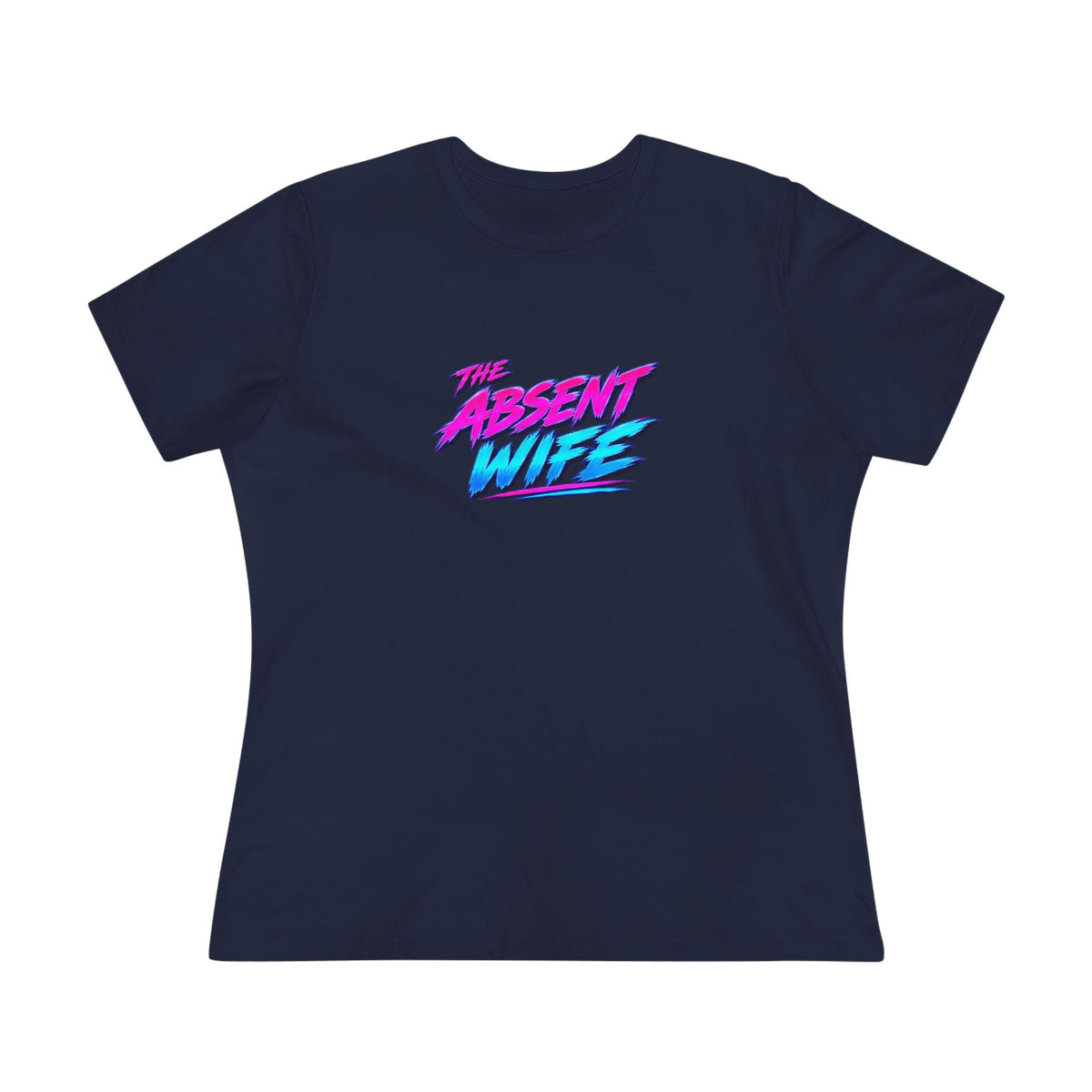 The Absent Wife Women's T-Shirt | Funny Retro 80s Neon Wife Tee