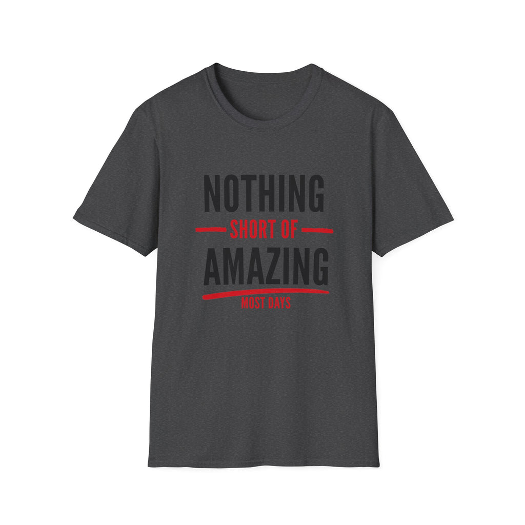 Nothing Short of Amazing T-Shirt in Dark Heather
