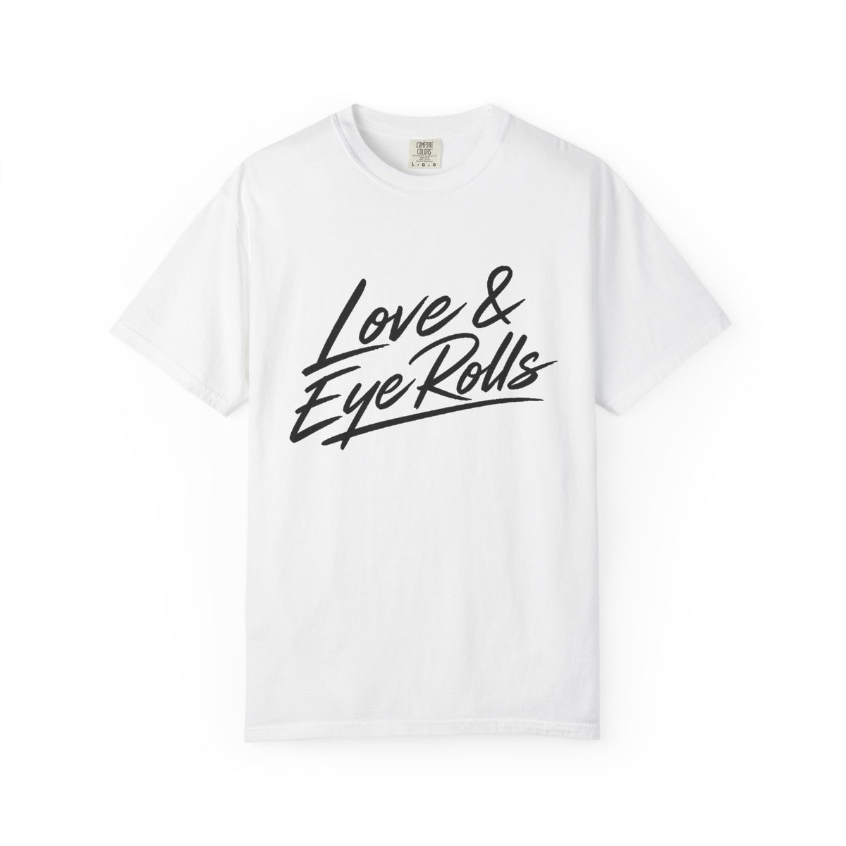 Love & Eye Rolls T‑Shirt