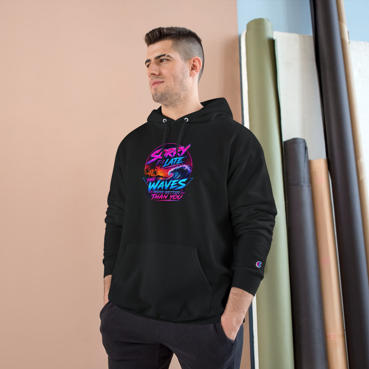 Sorry I'm Late, The Waves Were Better Than You Champion Hoodie | Funny Surf Sweatshirt | Gift for Surfers