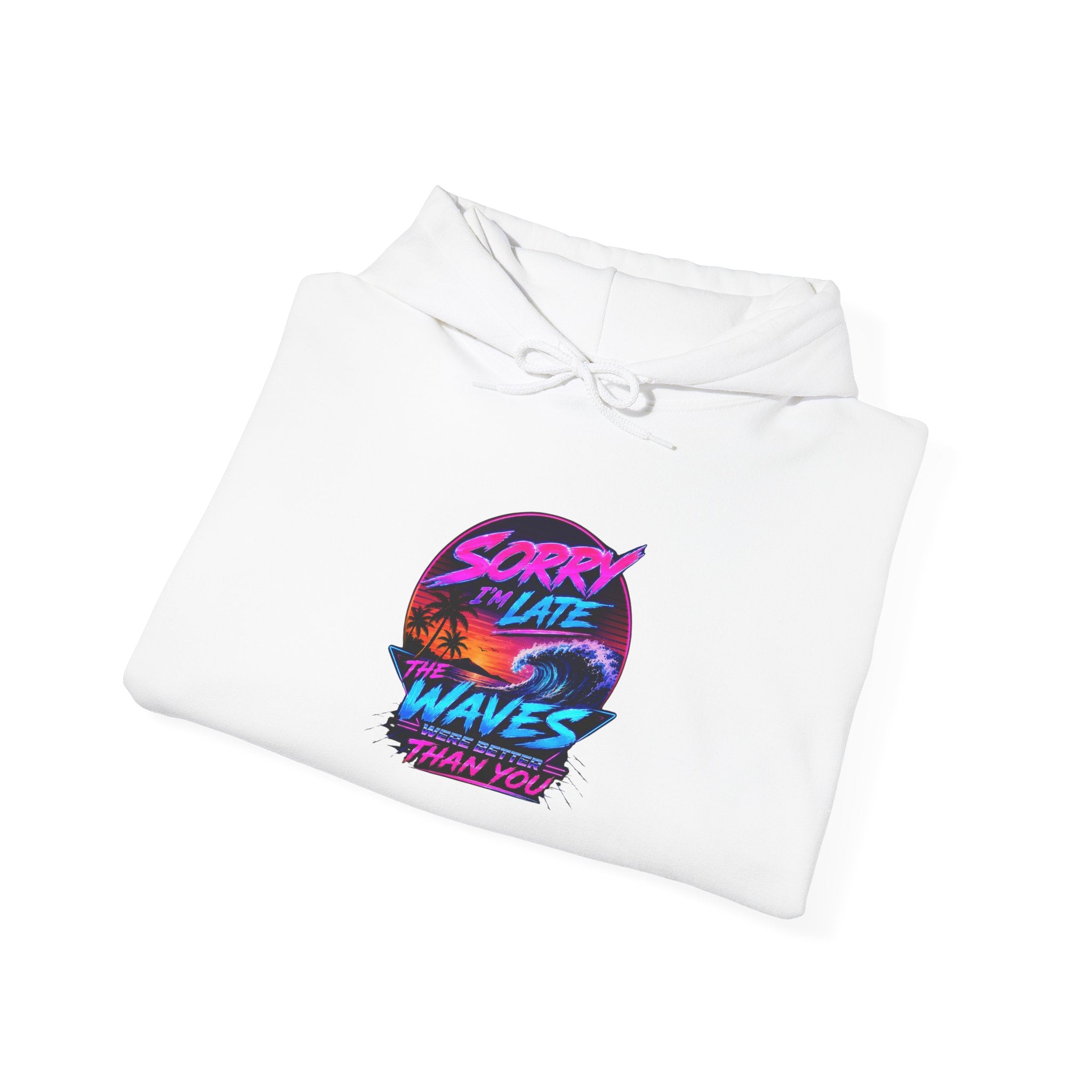 Sorry I'm Late, The Waves Were Better Than You Sweatshirt | Funny Surf Sweatshirt | Gift for Surfers