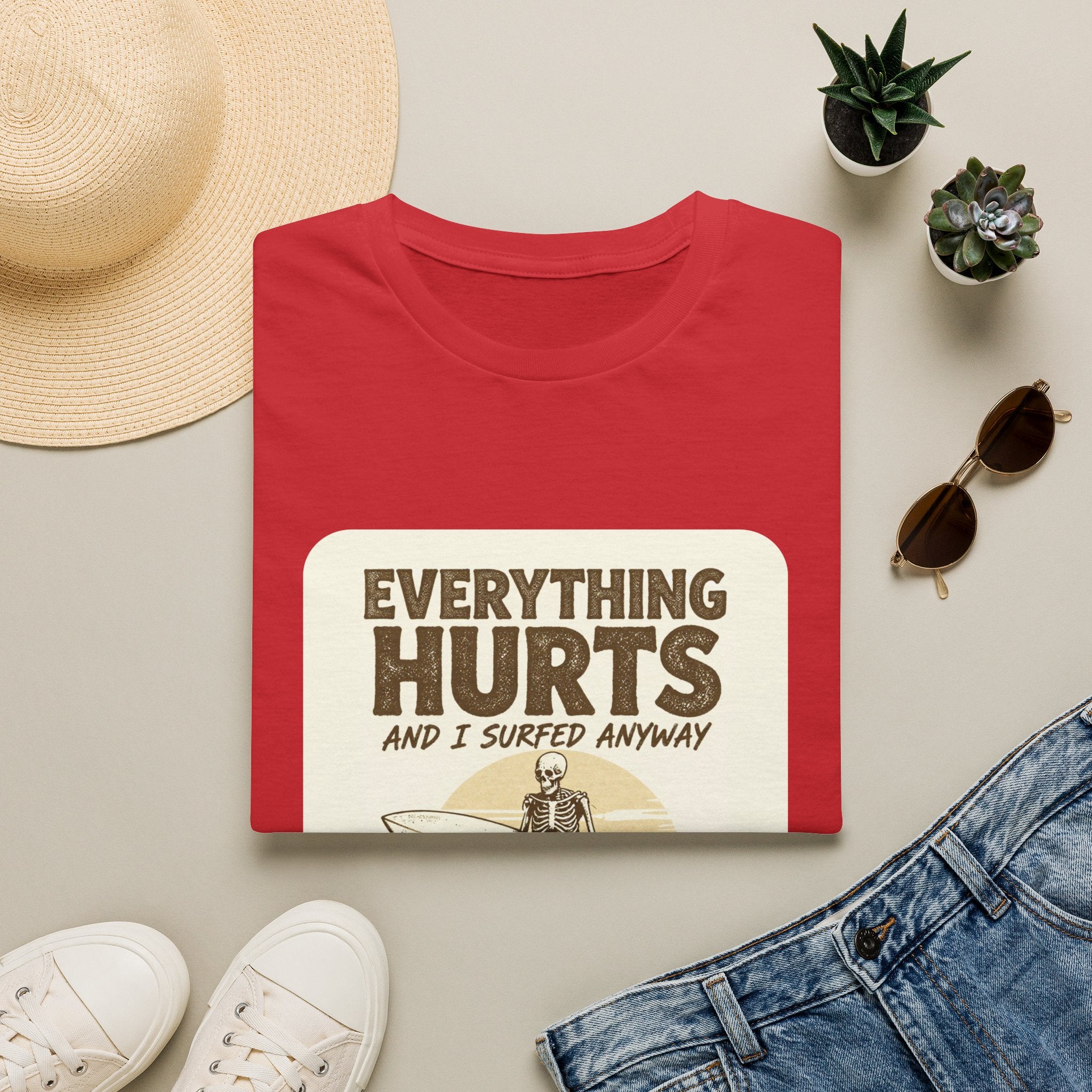 Everything Hurts and I Surfed Anyway T-Shirt | Funny Surf Tee | Gift for Surfers