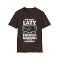 I'm Not Lazy, I'm on Energy Saving Mode T-Shirt | Funny Humor Tee | Sarcastic Gift