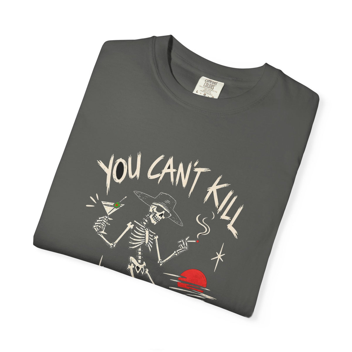 You Can't Kill What's Already Dead T-Shirt | Funny Skeleton Martini Tee | Dark Humor Graphic Shirt