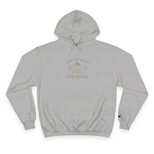 Currently Booked Doing Nothing Champion Hoodie | Funny Lazy Day Sweatshirt | Humor Gift
