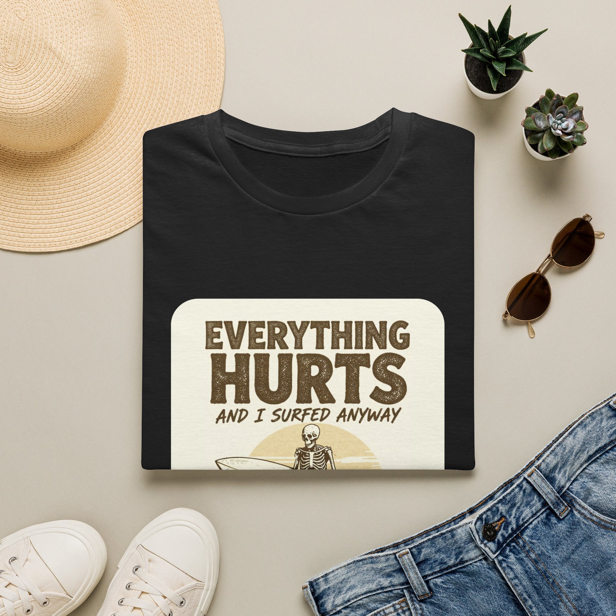 Everything Hurts and I Surfed Anyway T-Shirt | Funny Surf Tee | Gift for Surfers