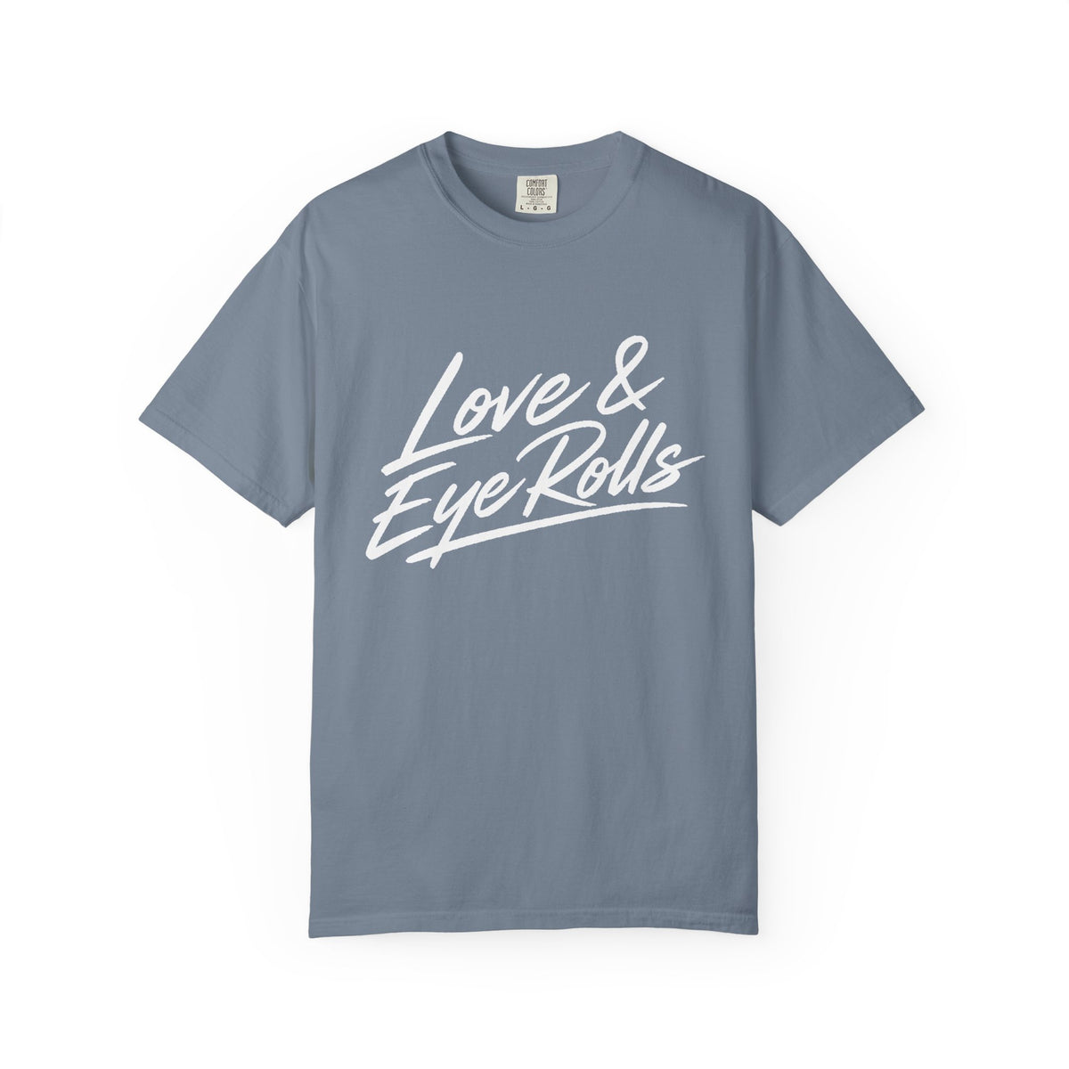 Love & Eye Rolls T‑Shirt