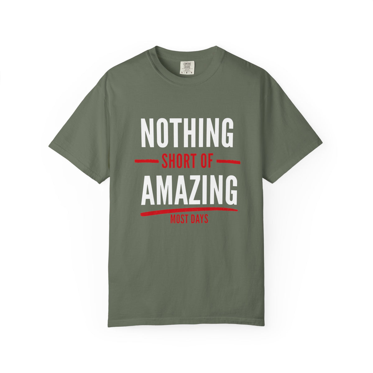 Nothing Short of Amazing T-Shirt | Funny Confidence Tee | Graphic Humor Tee for Men