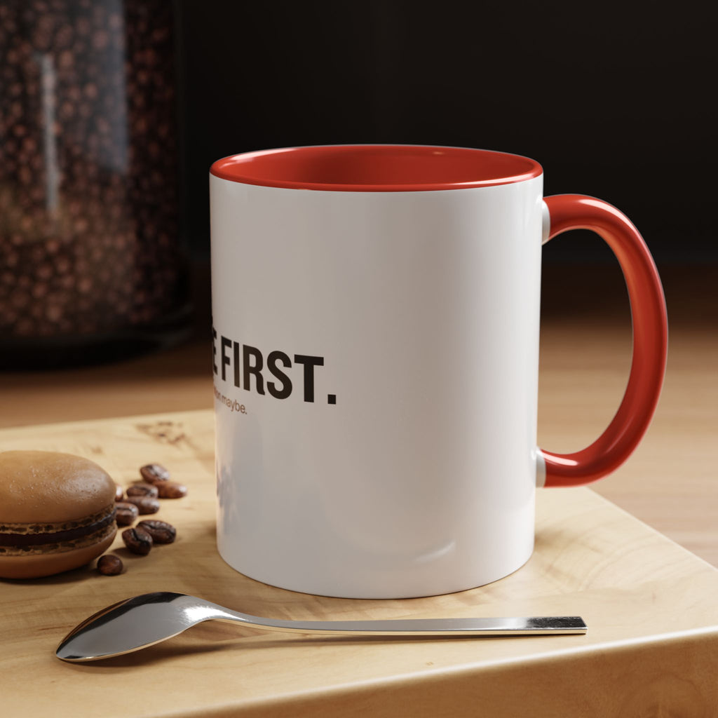 Coffee First. Conversation Maybe. | Funny Coffee Mug | Accent Ceramic Mug (11oz & 15oz)
