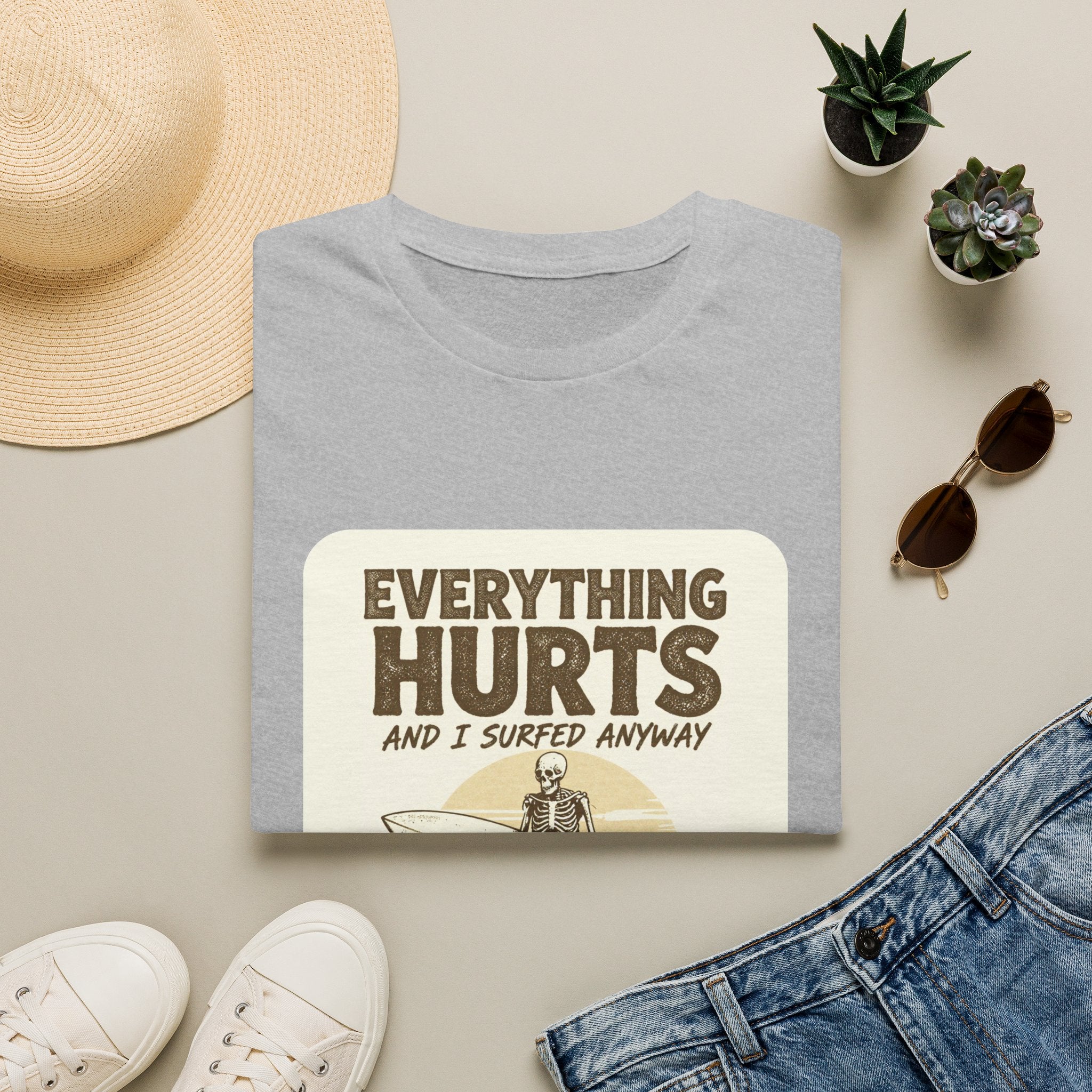Everything Hurts and I Surfed Anyway T-Shirt | Funny Surf Tee | Gift for Surfers