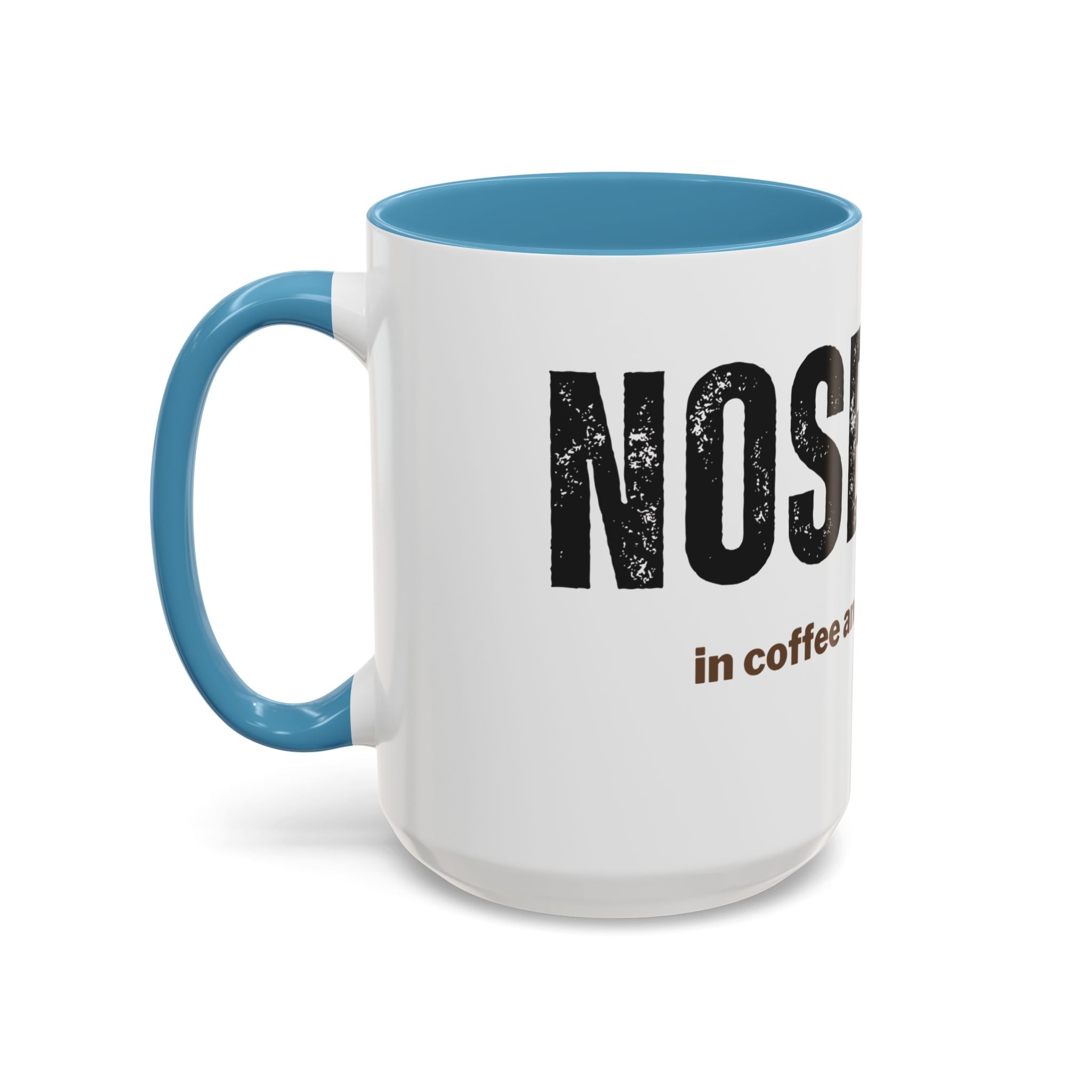 Nose Deep in Coffee and Bad Decisions Mug | Funny Sarcastic Gift | Accent Ceramic Mug (11oz & 15oz)