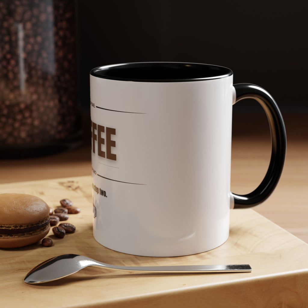 Step One: Coffee. There Is No Step Two. Mug | Funny Coffee Gift | Accent Ceramic Mug (11oz & 15oz)