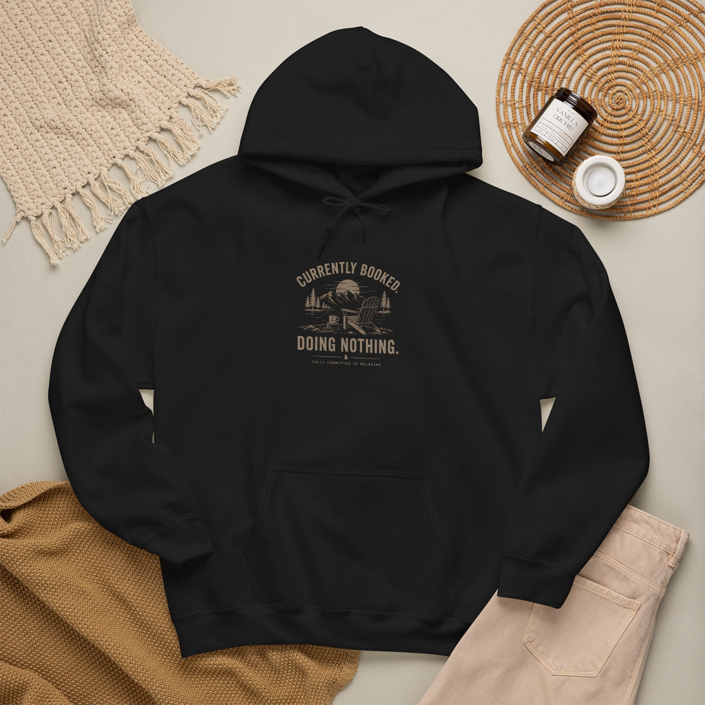 Currently Booked Doing Nothing Hoodie | Funny Lazy Day Sweatshirt | Humor Gift