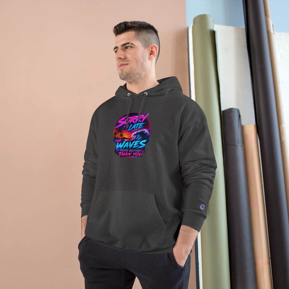 Sorry I'm Late, The Waves Were Better Than You Champion Hoodie | Funny Surf Sweatshirt | Gift for Surfers