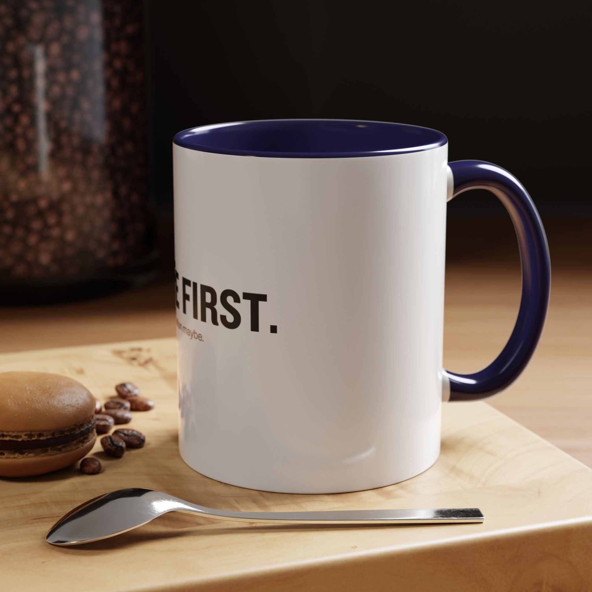 Coffee First. Conversation Maybe. | Funny Coffee Mug | Accent Ceramic Mug (11oz & 15oz)