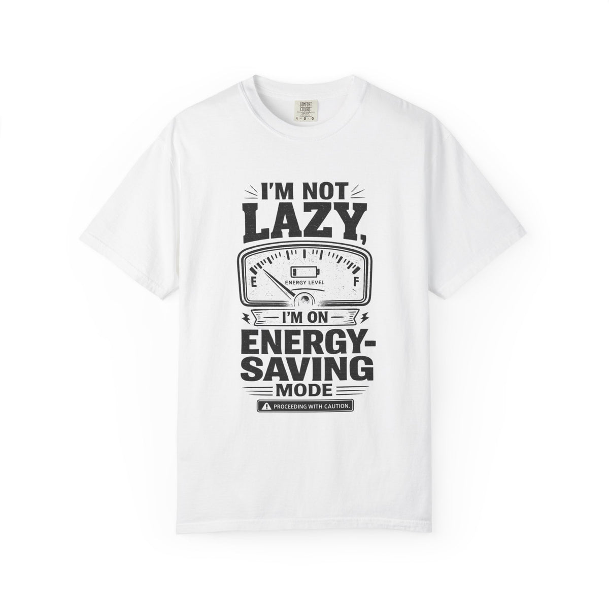 I'm Not Lazy, I'm on Energy Saving Mode T-Shirt | Funny Humor Tee | Sarcastic Gift