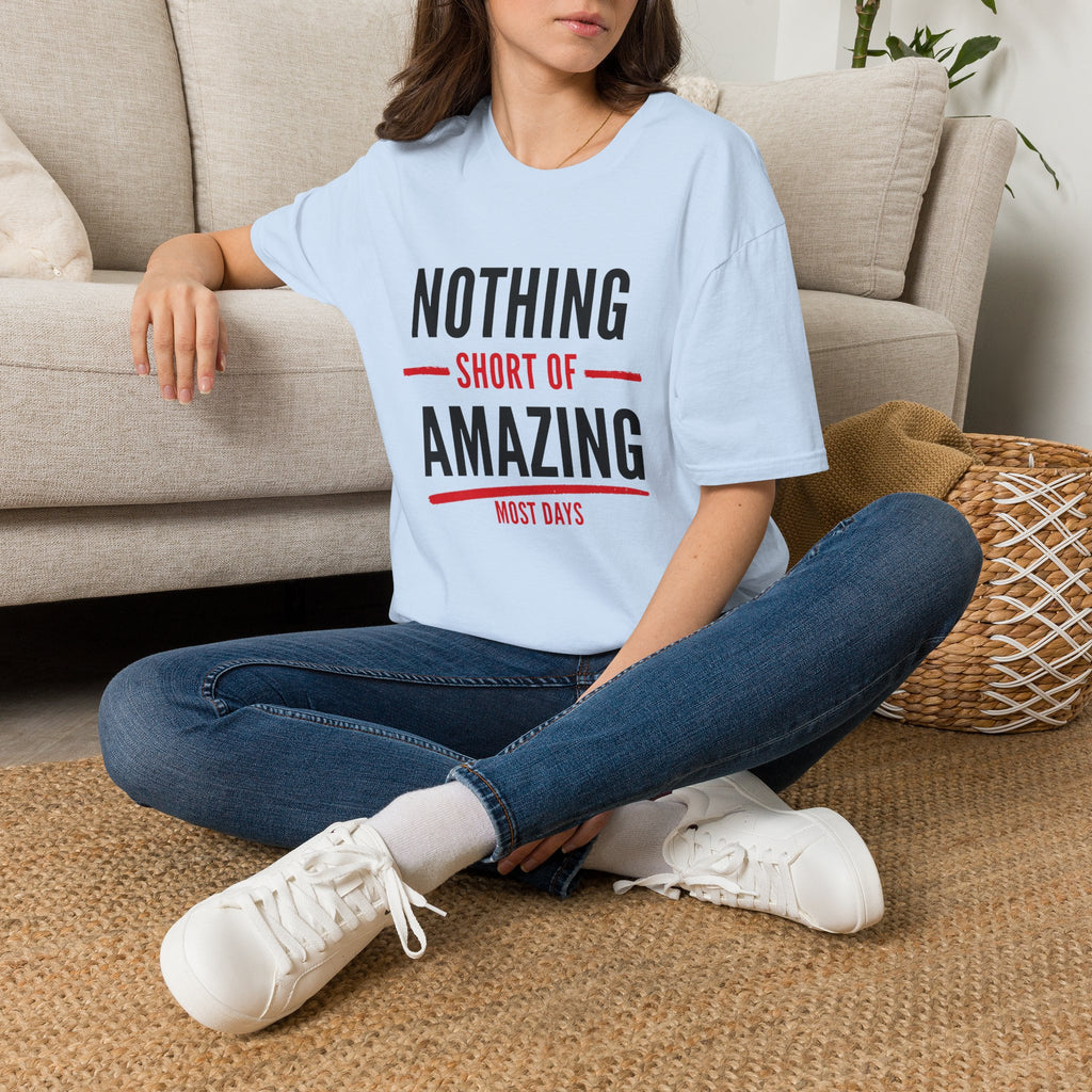 Nothing Short of Amazing T-Shirt | Funny Confidence Tee | Graphic Humor Tee for Men