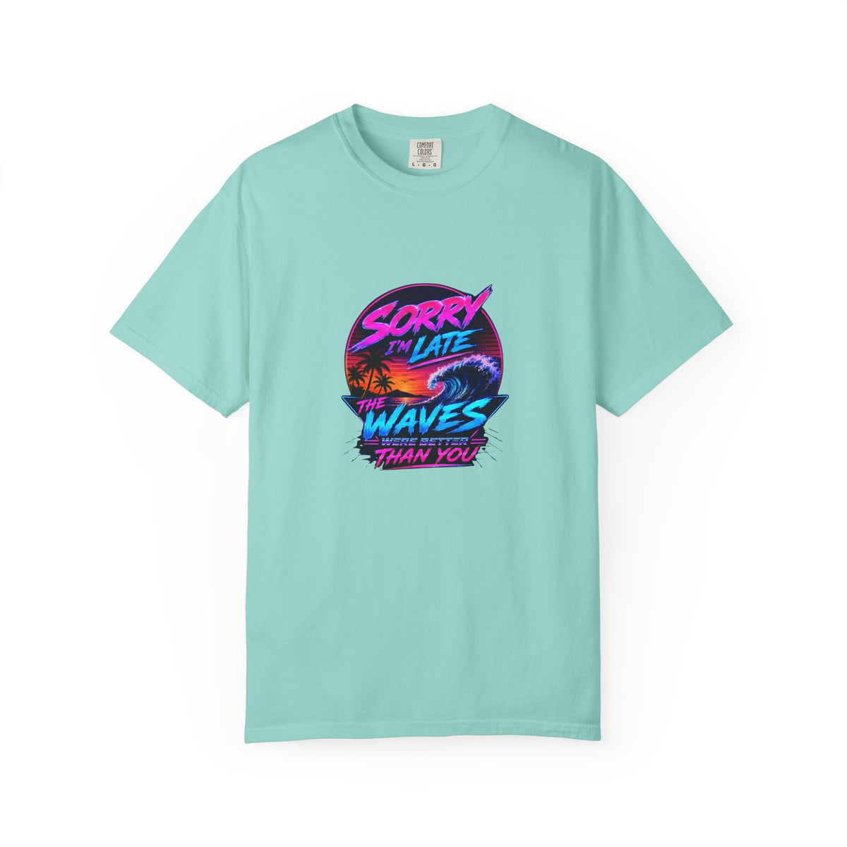 Sorry I'm Late, The Waves Were Better Than You Retro Neon T-Shirt | Funny Synthwave Surf Tee | Gift for Surfers