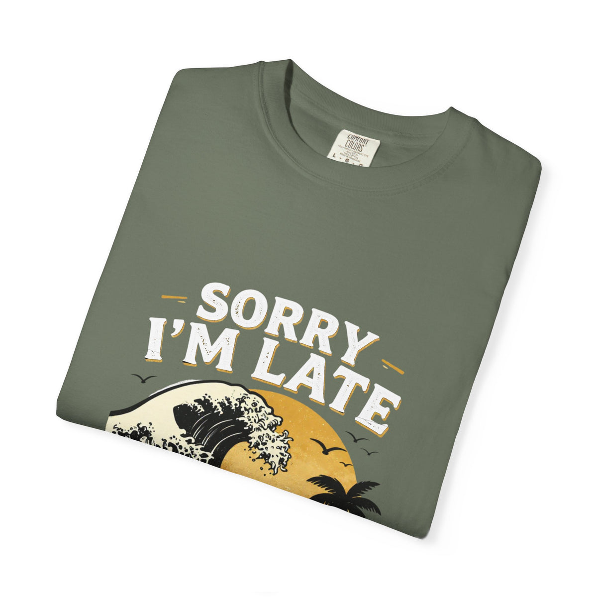 Sorry I'm Late, The Waves Were Better Than You T-Shirt | Funny Surf Tee | Gift for Surfers