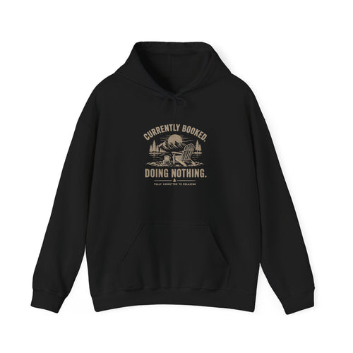 Currently Booked Doing Nothing Hoodie | Funny Lazy Day Sweatshirt | Humor Gift