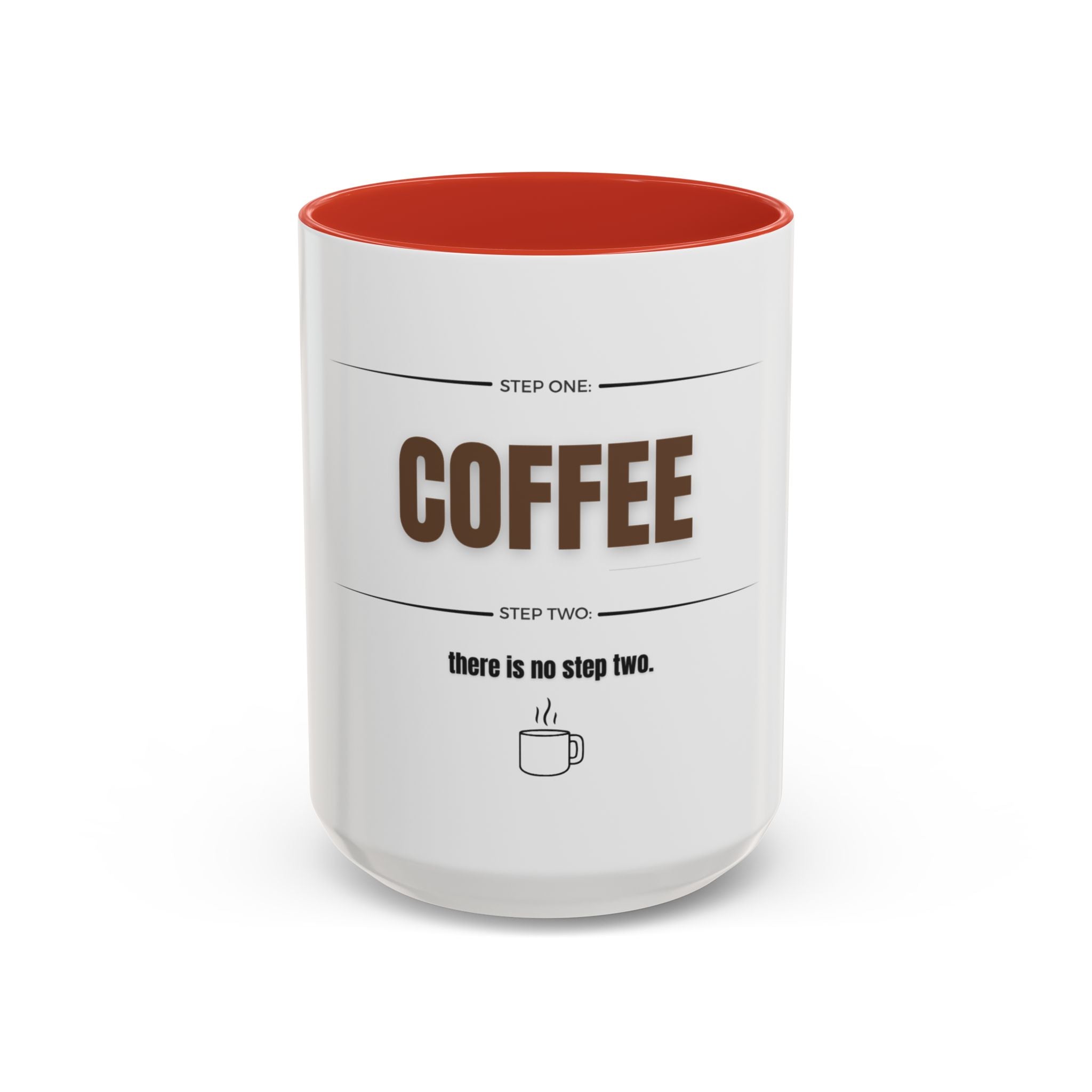 Step One: Coffee. There Is No Step Two. Mug | Funny Coffee Gift | Accent Ceramic Mug (11oz & 15oz)