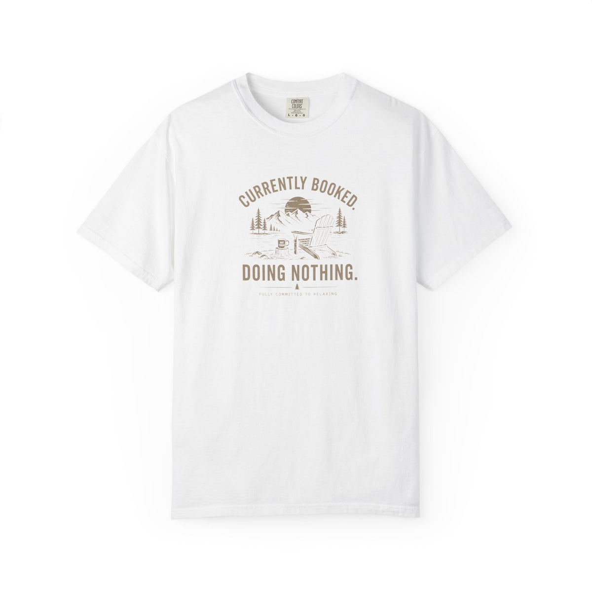 Currently Booked Doing Nothing T-Shirt | Funny Lazy Day Tee | Humor Gift
