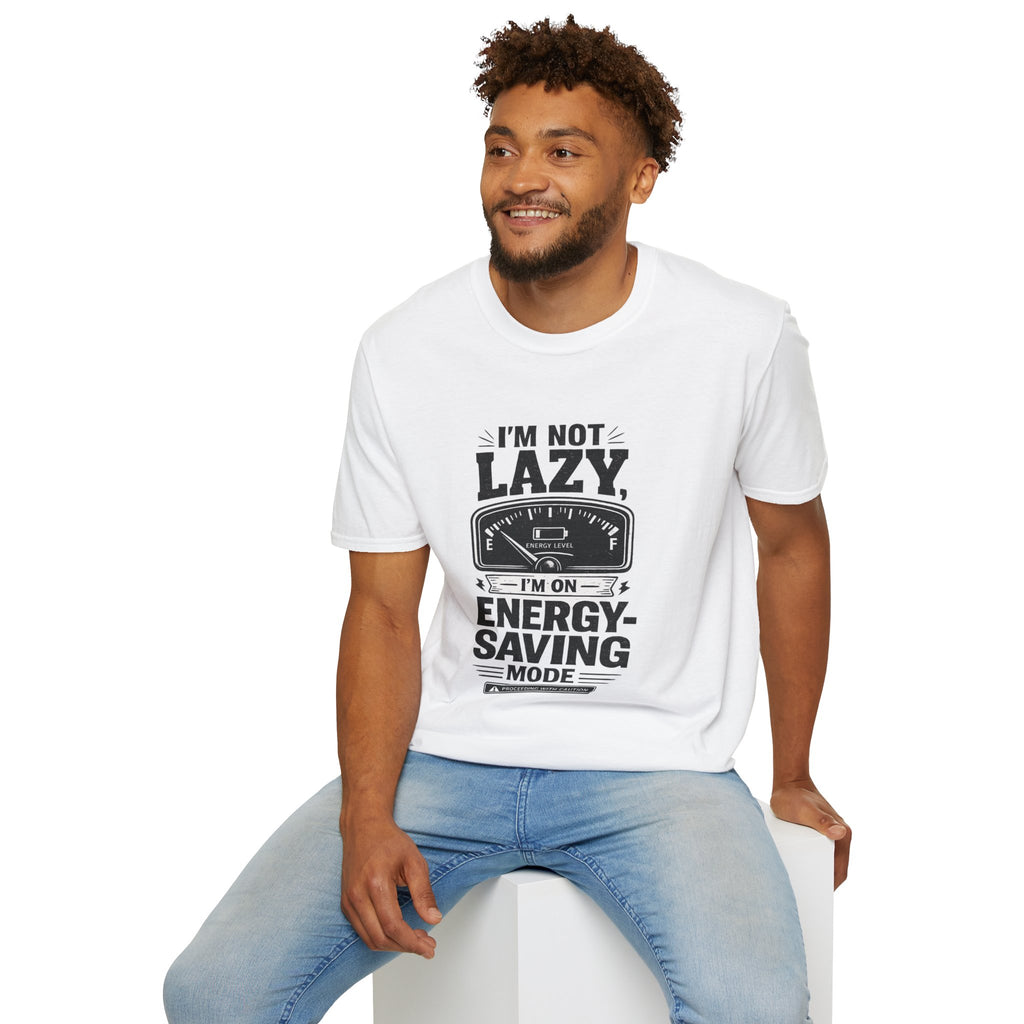 I'm Not Lazy, I'm on Energy Saving Mode T-Shirt | Funny Humor Tee | Sarcastic Gift