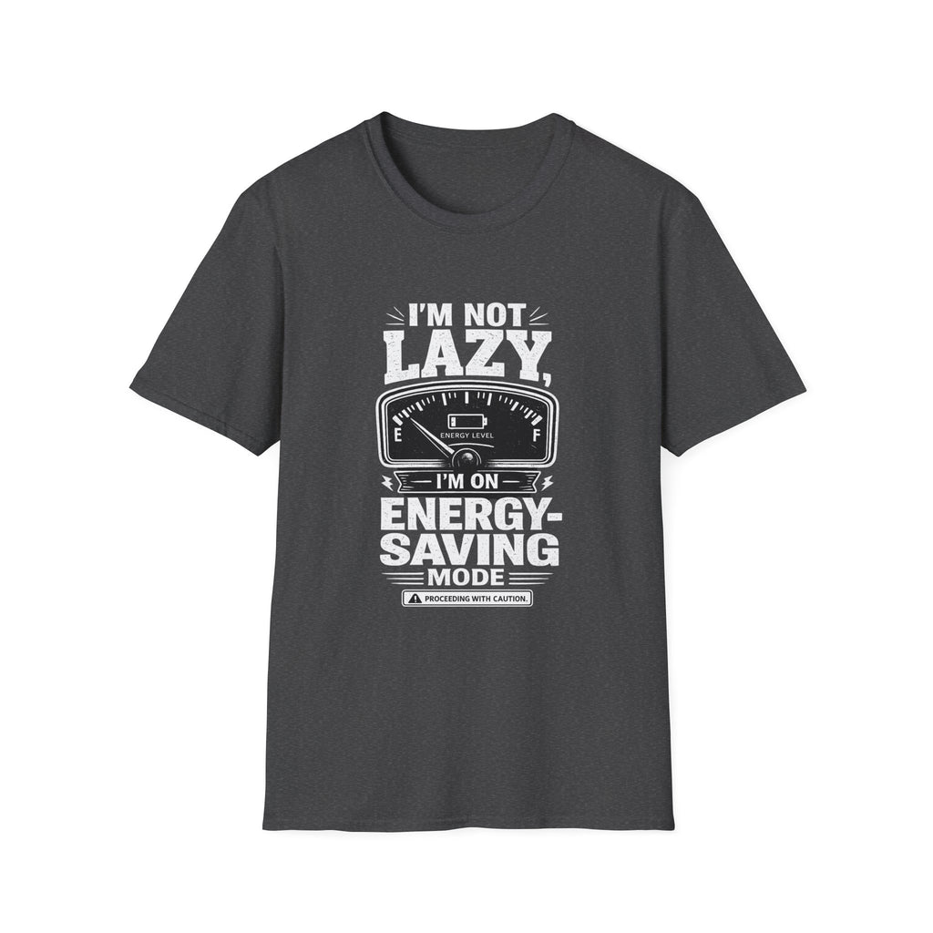 I'm Not Lazy, I'm on Energy Saving Mode T-Shirt | Funny Humor Tee | Sarcastic Gift