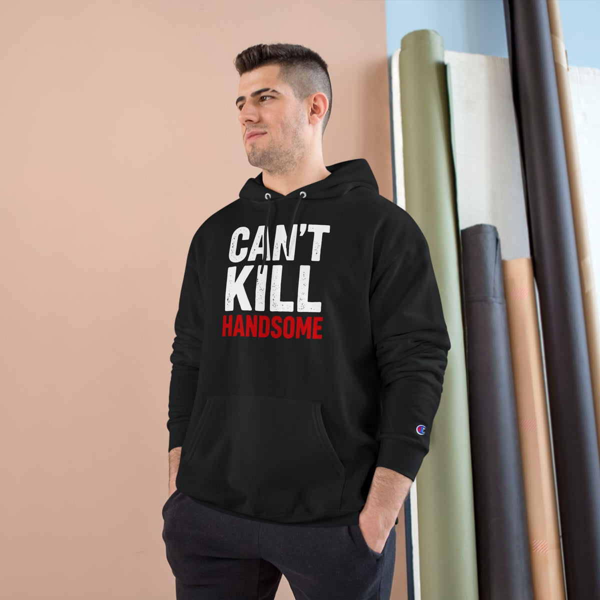 Can't Kill Handsome Champion Hoodie | Funny Confidence Sweatshirt for Men