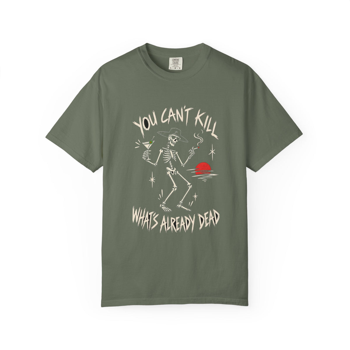 You Can't Kill What's Already Dead T-Shirt | Funny Skeleton Martini Tee | Dark Humor Graphic Shirt