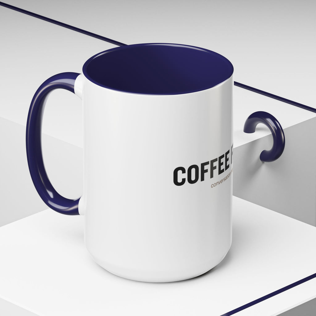Coffee First. Conversation Maybe. | Funny Coffee Mug | Accent Ceramic Mug (11oz & 15oz)