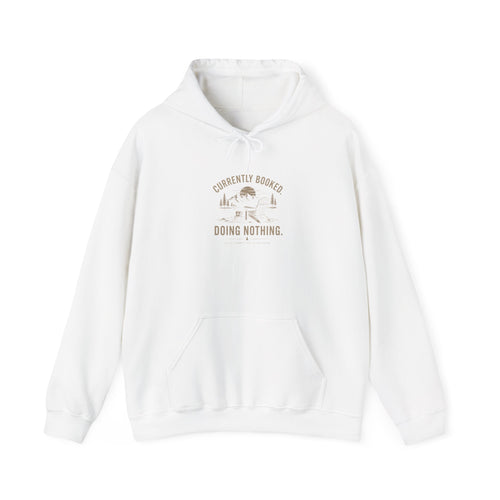 Currently Booked Doing Nothing Hoodie | Funny Lazy Day Sweatshirt | Humor Gift