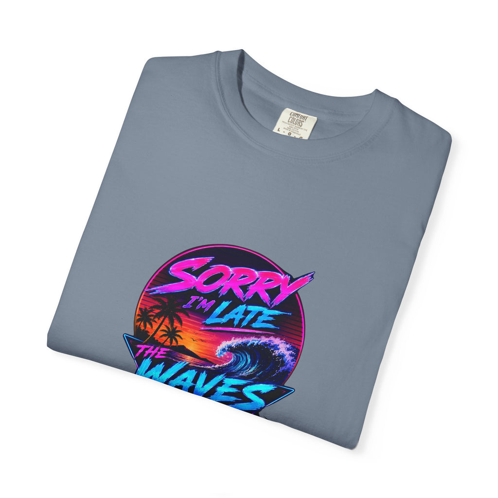 Sorry I'm Late, The Waves Were Better Than You Retro Neon T-Shirt | Funny Synthwave Surf Tee | Gift for Surfers