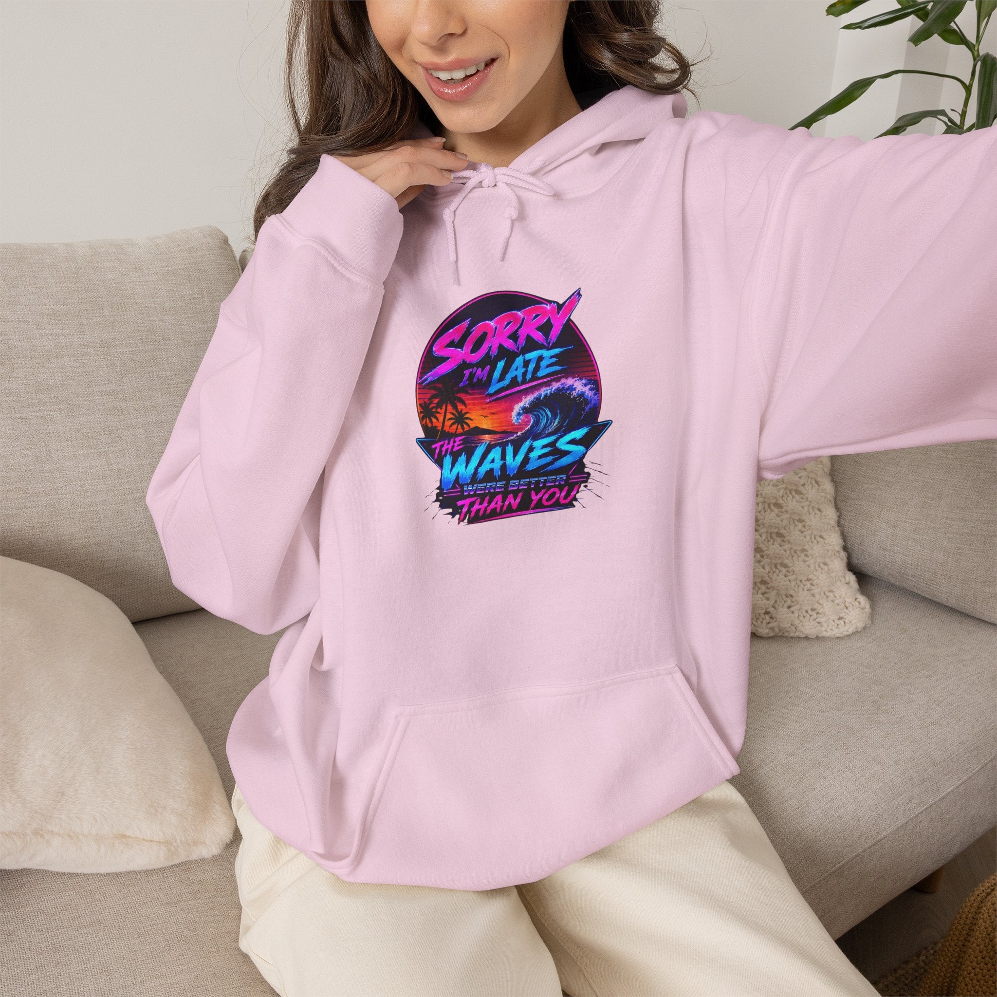 Sorry I'm Late, The Waves Were Better Than You Sweatshirt | Funny Surf Sweatshirt | Gift for Surfers