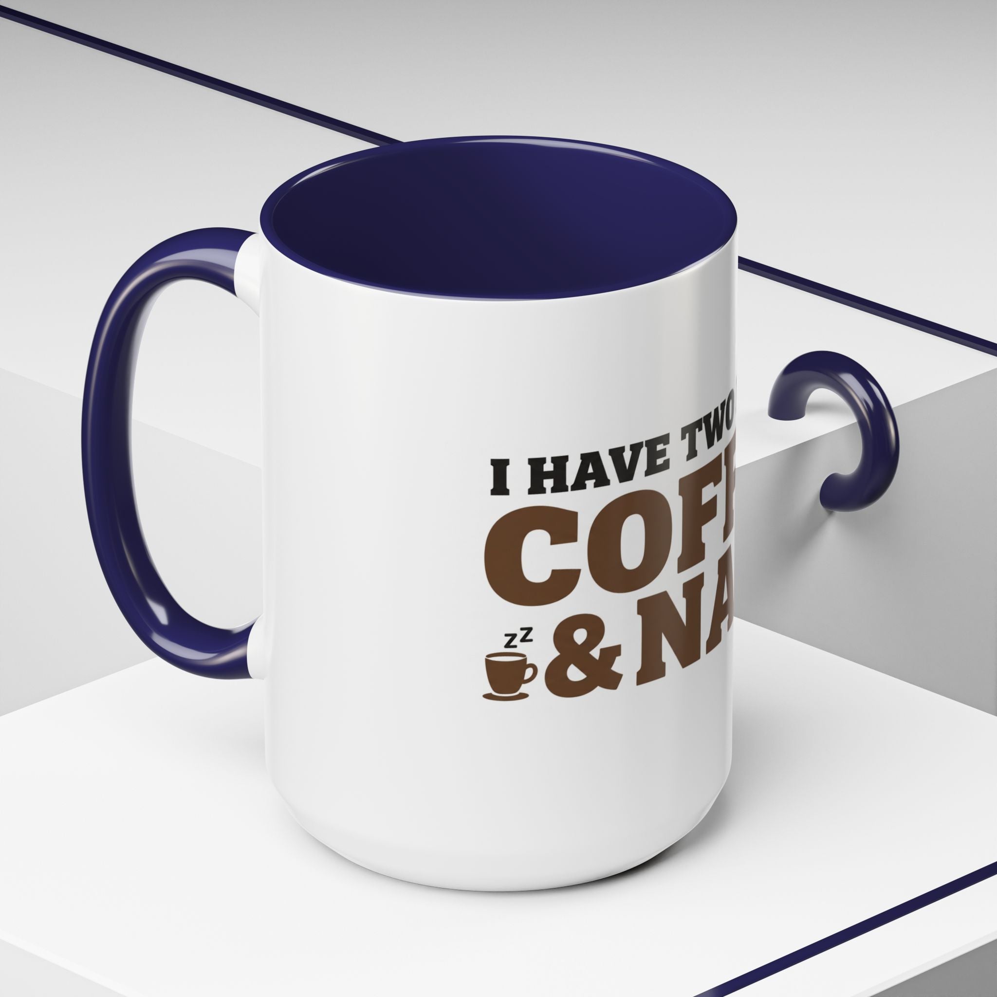 I Have Two Moods: Coffee and Naps Mug | Funny Sarcastic Gift | Accent Ceramic Mug (11oz & 15oz)