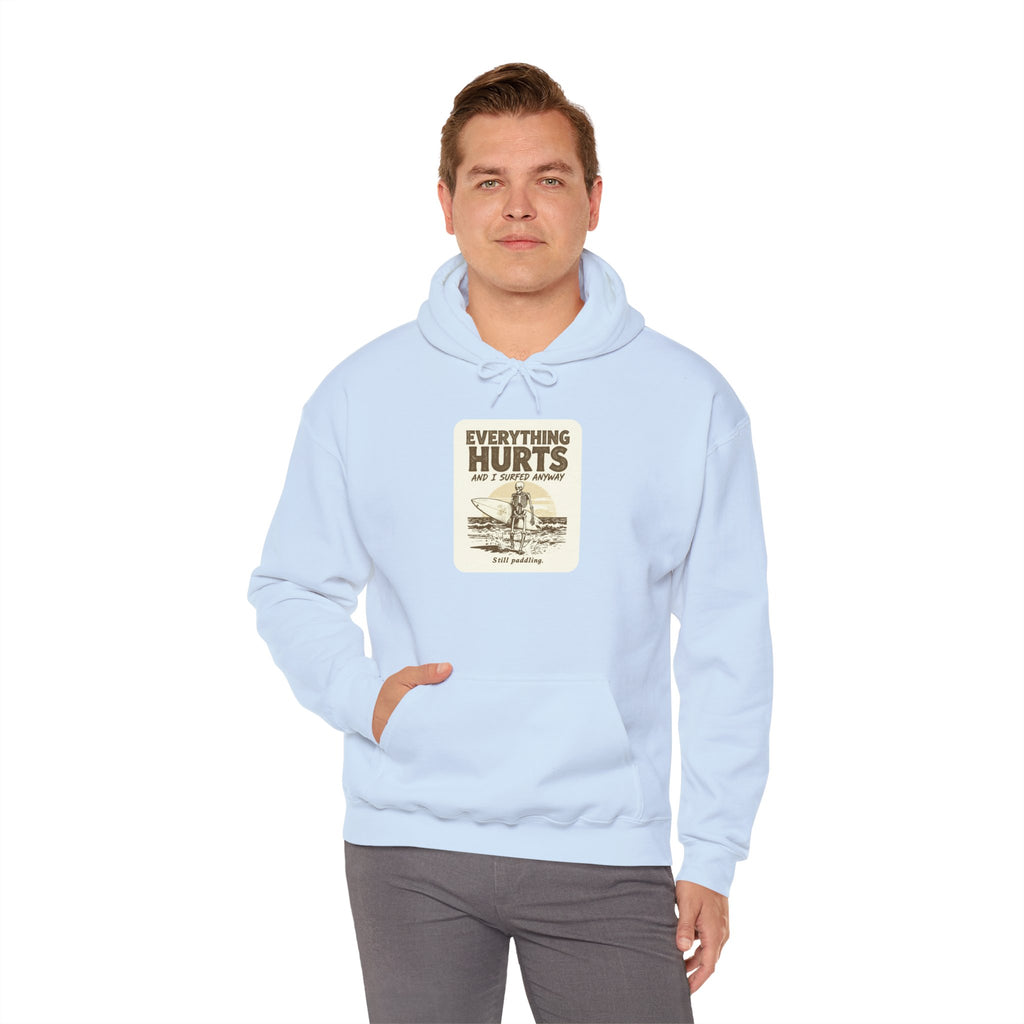 Everything Hurts and I Surfed Anyway T-Shirt | Funny Surf Tee | Gift for Surfers
