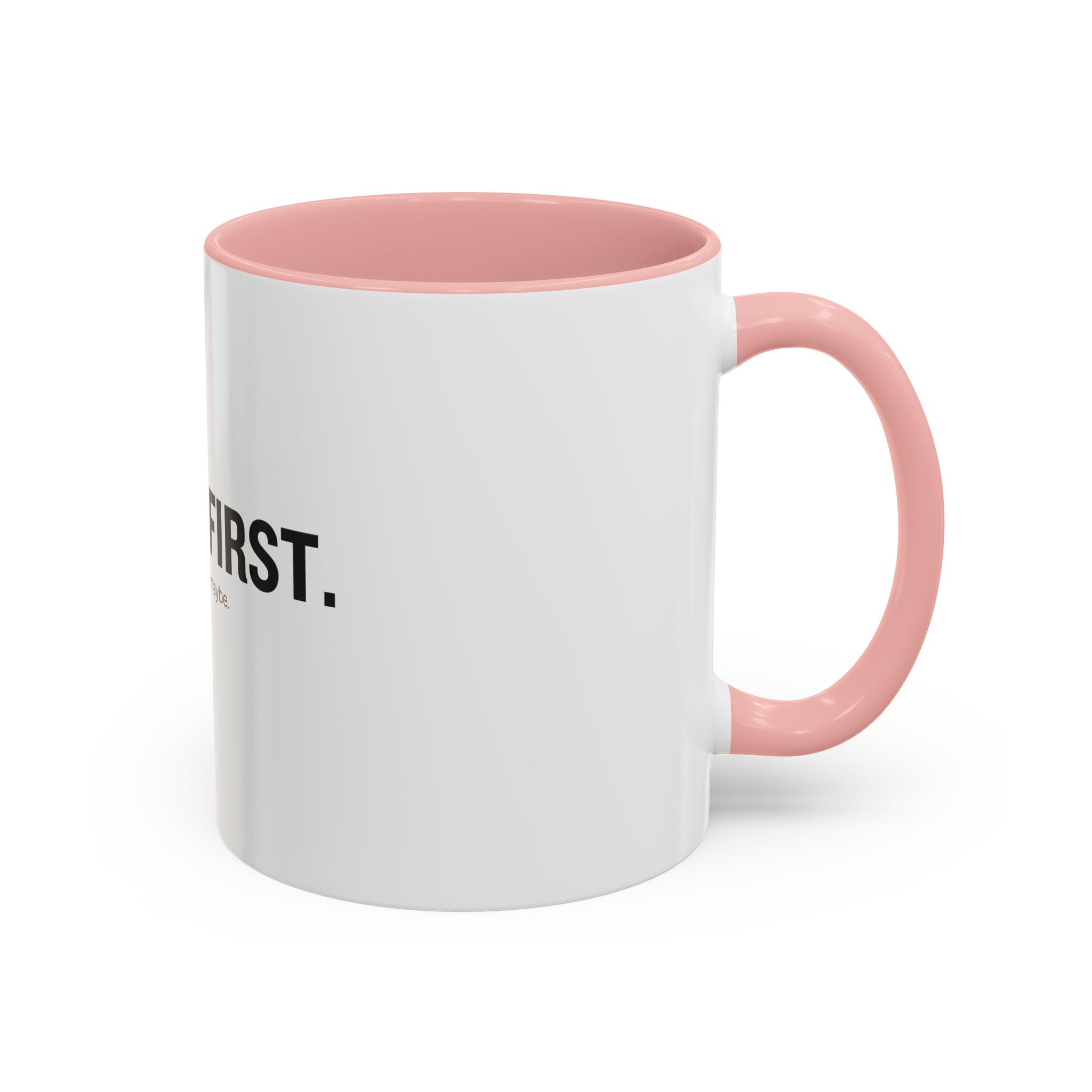 Coffee First. Conversation Maybe. | Funny Coffee Mug | Accent Ceramic Mug (11oz & 15oz)