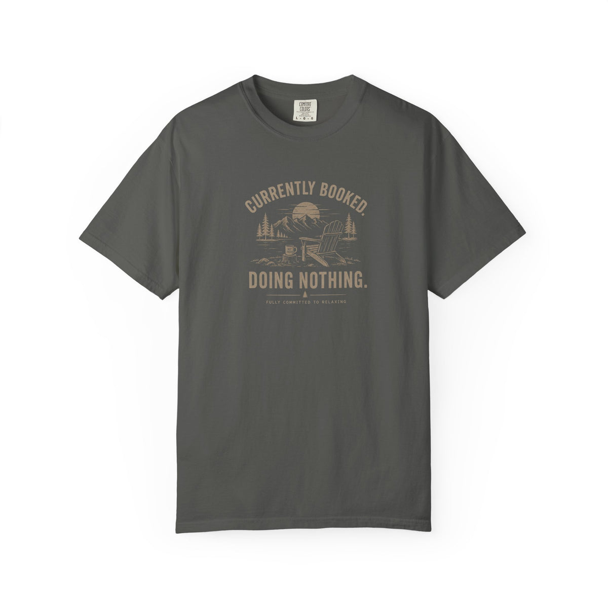 Currently Booked Doing Nothing T-Shirt | Funny Lazy Day Tee | Humor Gift