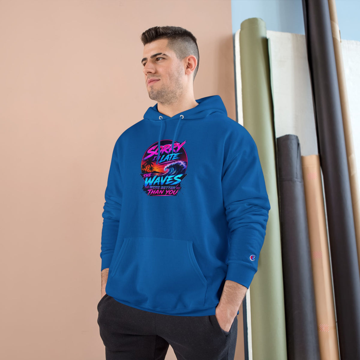 Sorry I'm Late, The Waves Were Better Than You Champion Hoodie | Funny Surf Sweatshirt | Gift for Surfers