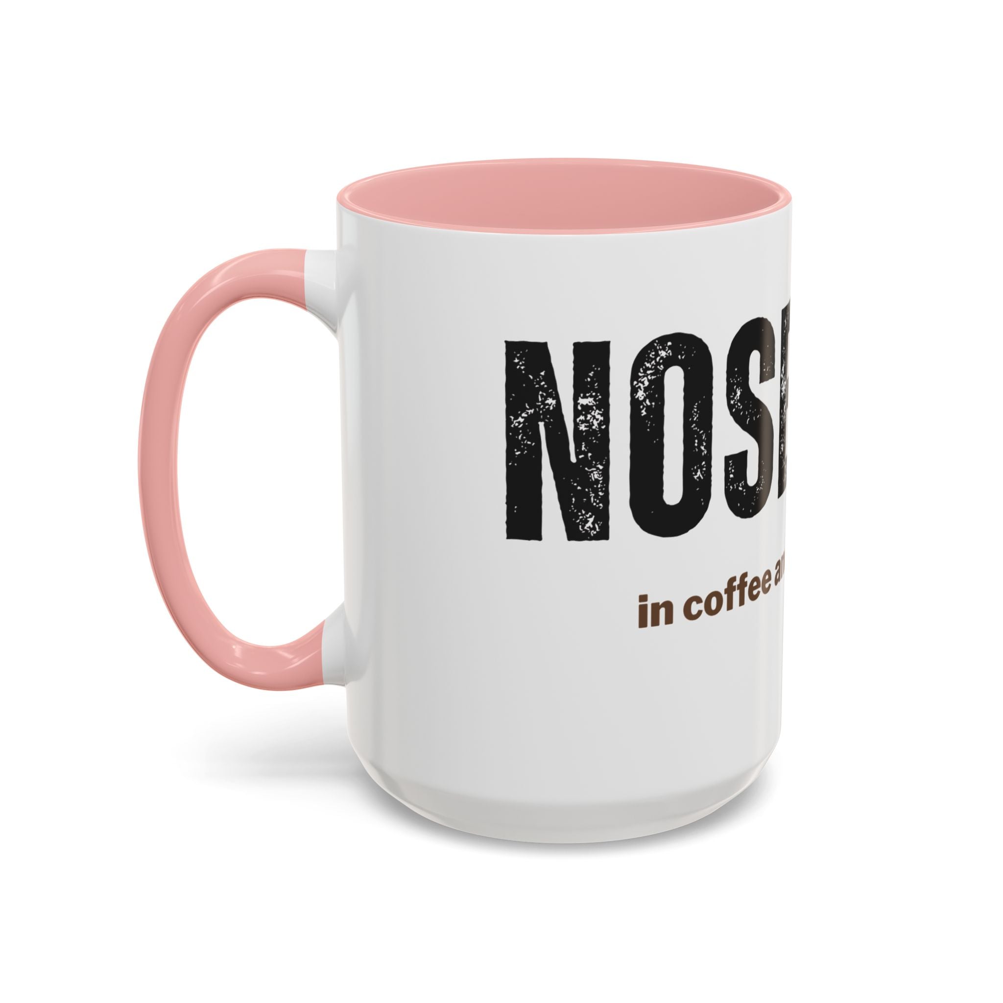 Nose Deep in Coffee and Bad Decisions Mug | Funny Sarcastic Gift | Accent Ceramic Mug (11oz & 15oz)