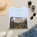 That's Camping T-Shirt | Funny Camping Tee | Gift for Campers and Outdoor Lovers