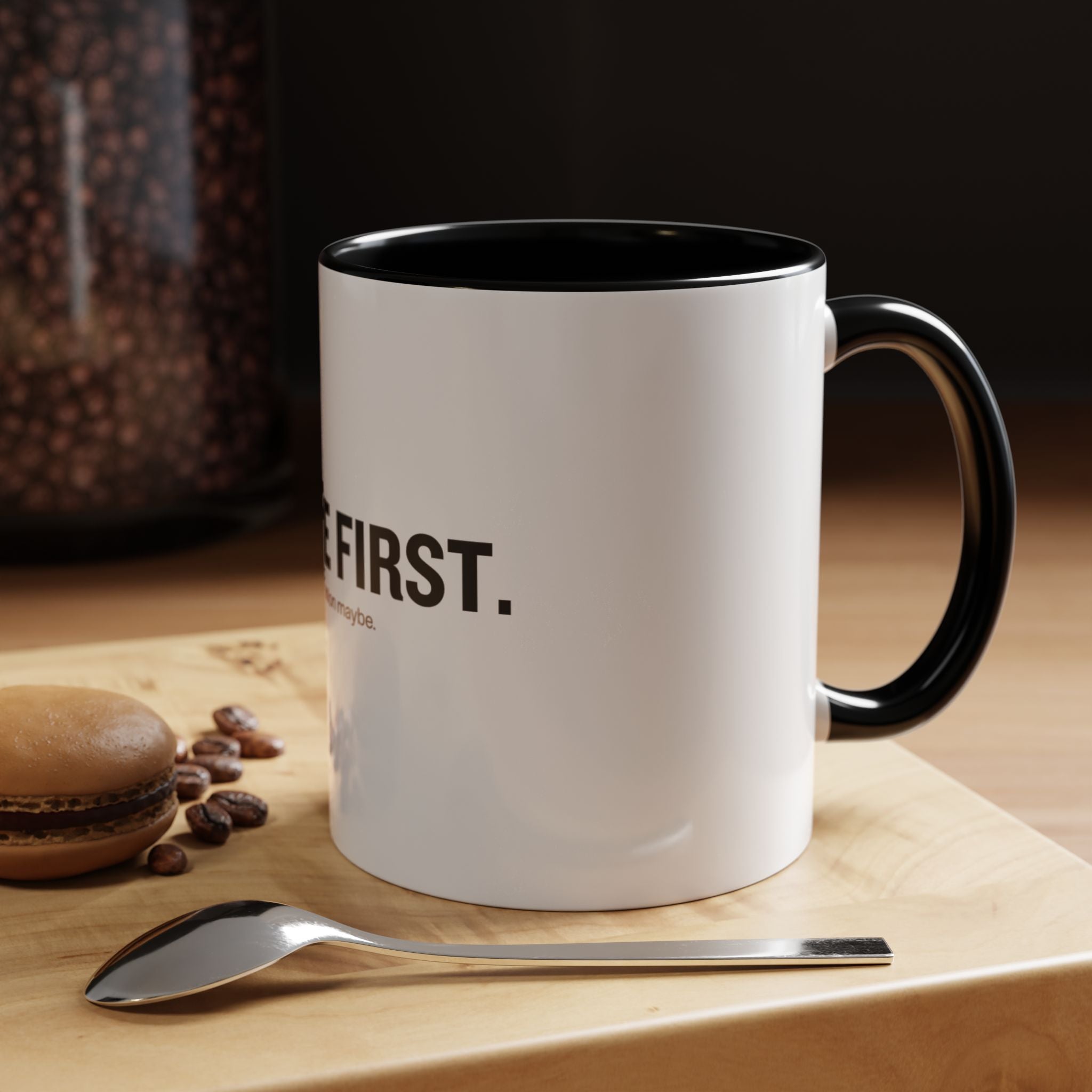 Coffee First. Conversation Maybe. | Funny Coffee Mug | Accent Ceramic Mug (11oz & 15oz)