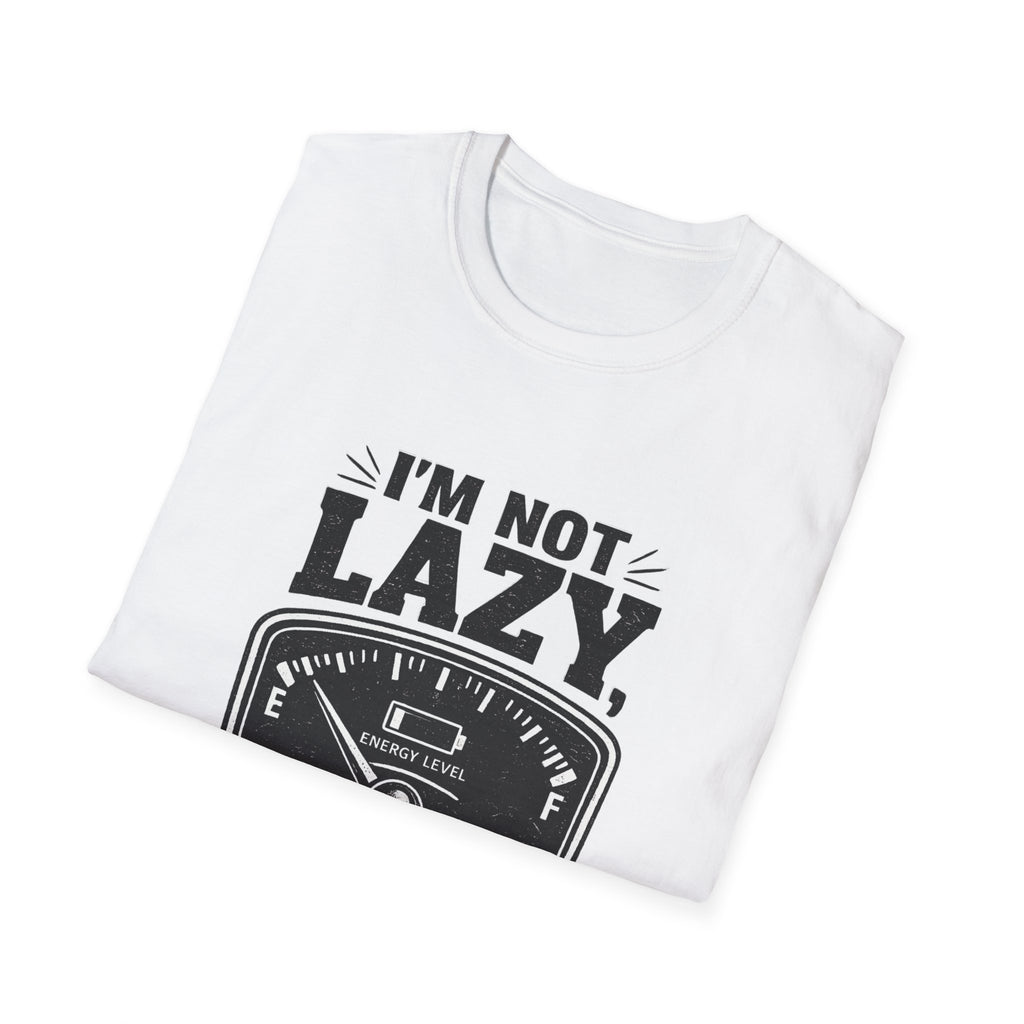 I'm Not Lazy, I'm on Energy Saving Mode T-Shirt | Funny Humor Tee | Sarcastic Gift