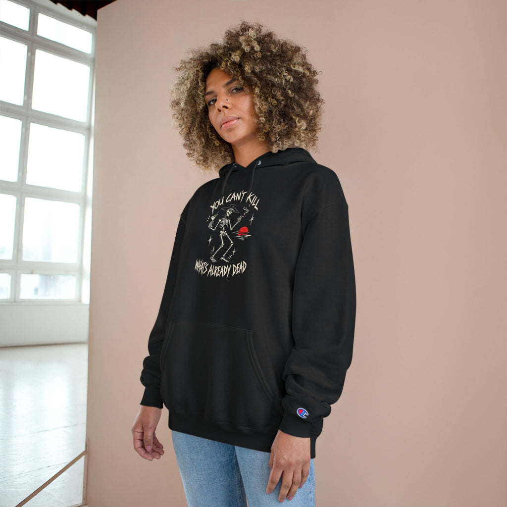 You Can't Kill What's Already Dead Champion Hoodie | Funny Skeleton Martini Sweatshirt
