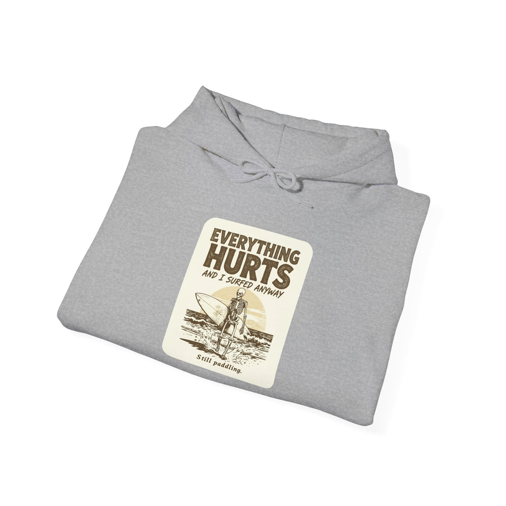 Everything Hurts and I Surfed Anyway T-Shirt | Funny Surf Tee | Gift for Surfers