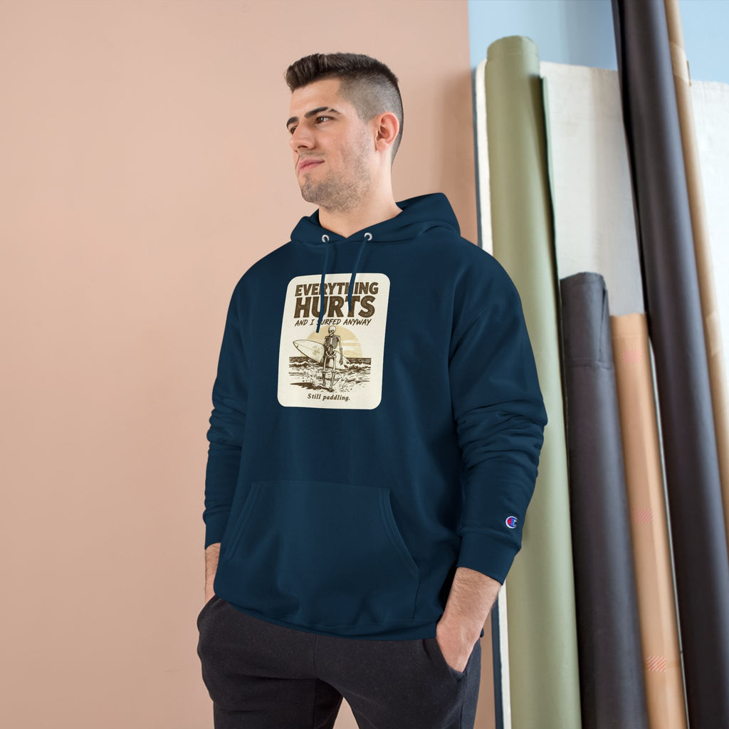 Everything Hurts and I Surfed Anyway Champion Hoodie | Funny Surf Sweatshirt | Gift for Surfers