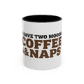 I Have Two Moods: Coffee and Naps Mug | Funny Sarcastic Gift | Accent Ceramic Mug (11oz & 15oz)