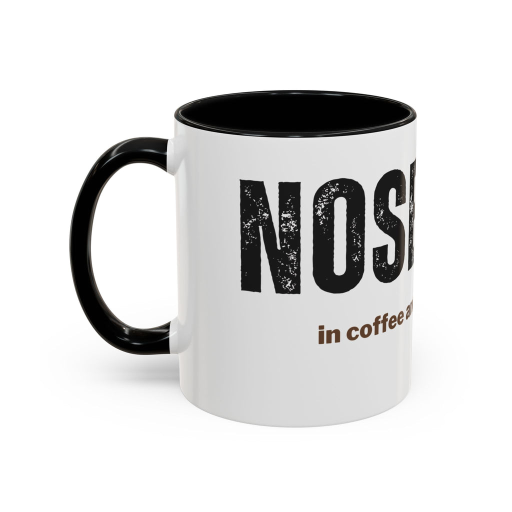 Nose Deep in Coffee and Bad Decisions Mug | Funny Sarcastic Gift | Accent Ceramic Mug (11oz & 15oz)