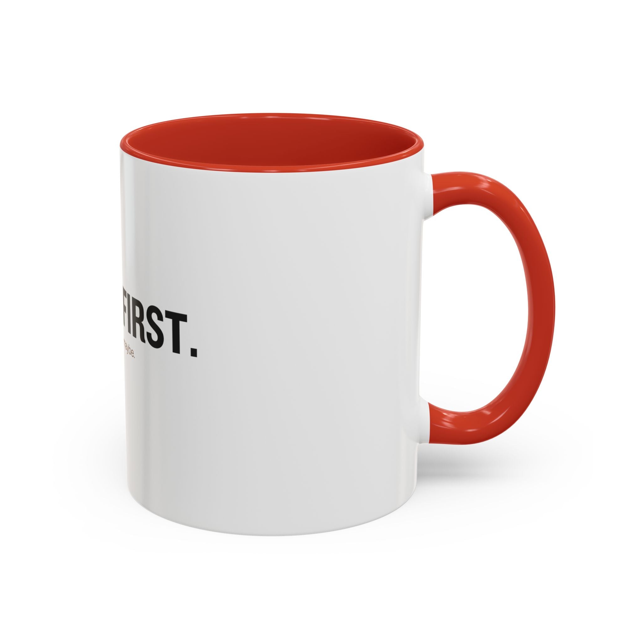 Coffee First. Conversation Maybe. | Funny Coffee Mug | Accent Ceramic Mug (11oz & 15oz)