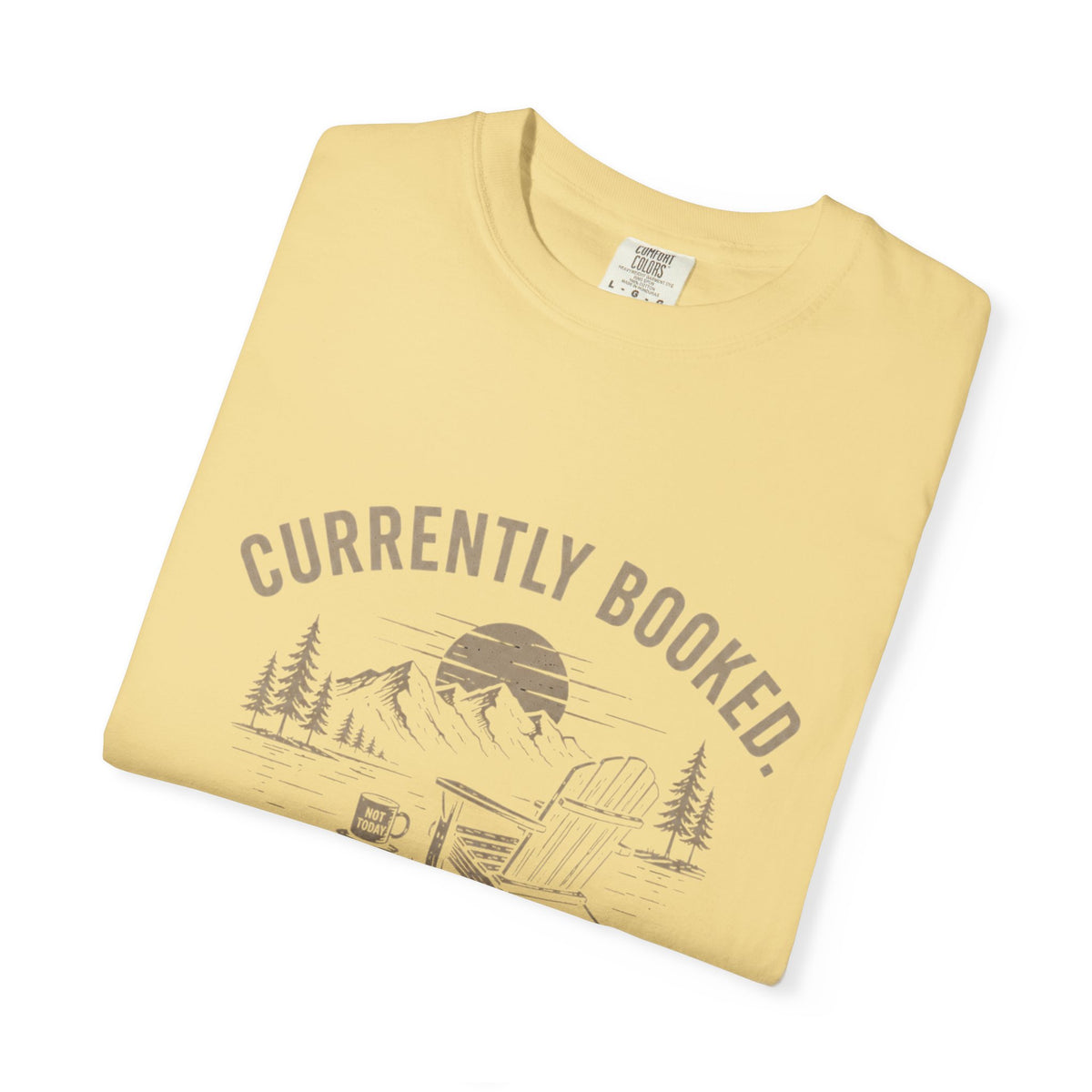 Currently Booked Doing Nothing T-Shirt | Funny Lazy Day Tee | Humor Gift